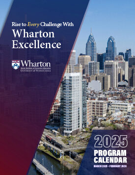 Promotional material for Wharton School's 2025 program calendar, featuring a cityscape of Philadelphia and the text "Rise to Every Challenge With Wharton Excellence."